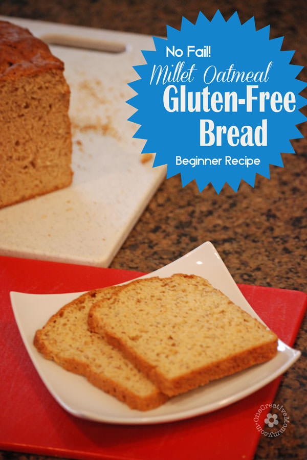 No-Fail Millet Oatmeal Gluten Free Bread {Perfect Recipe for beginning GF Cooks} OneCreativeMommy.com