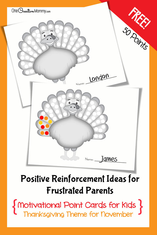 Active Parenting: Positive Reinforcement Ideas for Frustrated Parents {With Free Turkey Themed Point Card Printables from OneCreativeMommy.com} Let your kids know when they've done something good!
