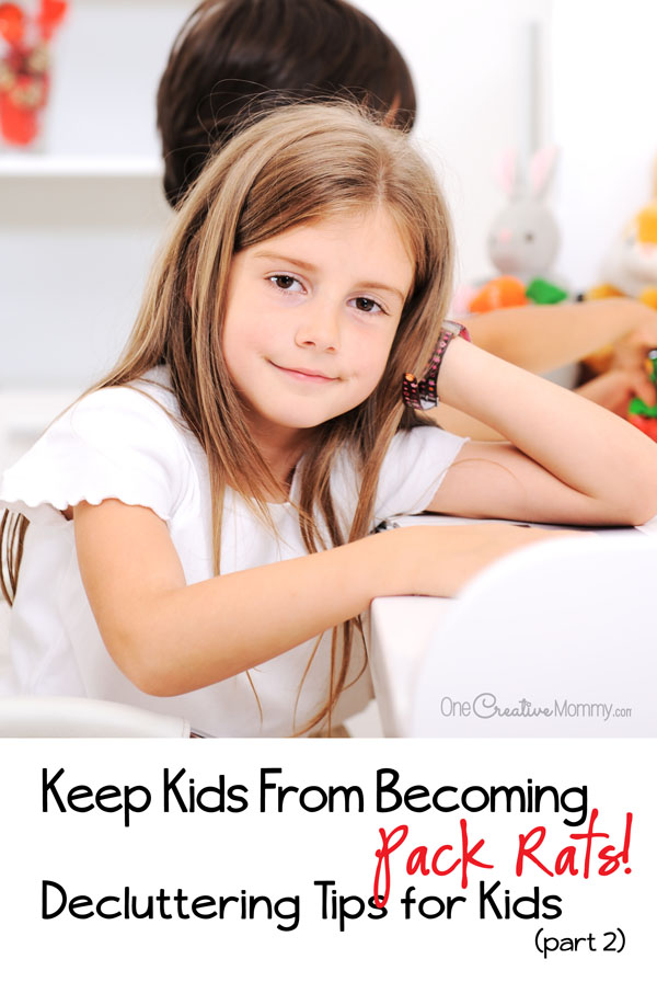 Simple habits to keep kids from becoming pack rats {Part 2 of the Dejunking Tips for Kids series on OneCreativeMommy.com} I need these!