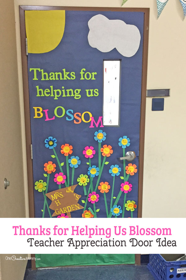 Thanks for Helping Us Blossom -- Door Decorating Idea featured with 21 Teacher Appreciation Door Ideas! {OneCreativeMommy.com} So many great ideas for your teacher!
