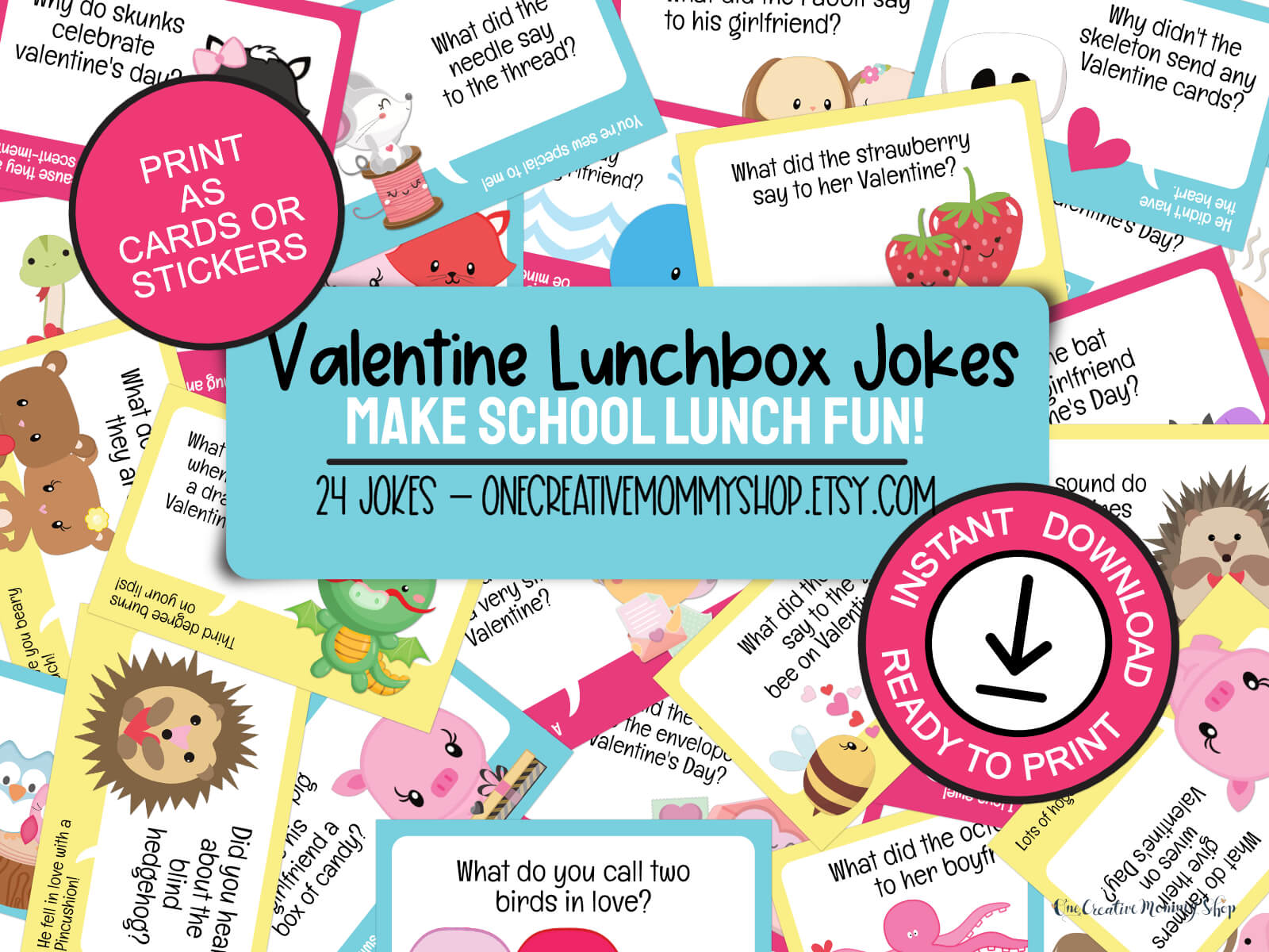 24 cute Valentine lunchbox joke cards are scattered across the page and fill the image. Labels over the cards read: Print as cards or stickers, Instant Download, Ready to Print, and Make School Lunch Fun! (Available at OneCreativeMommyShop.Etsy.com)